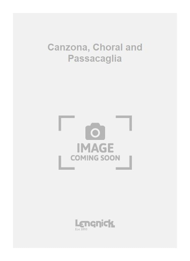 Canzona, Choral and Passacaglia